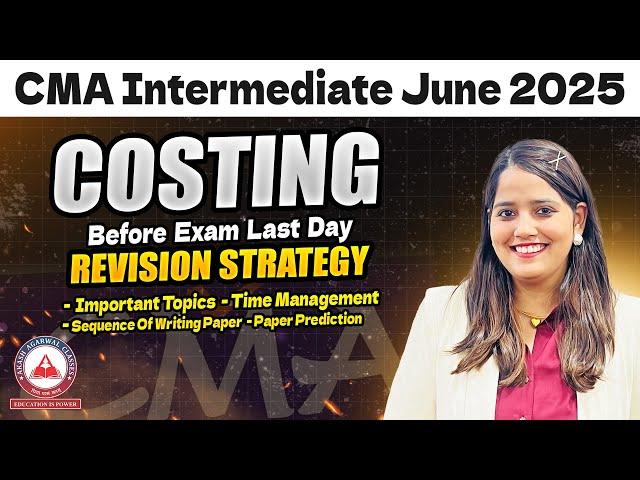 CMA Inter Group 1 June 25 COSTING - Last Day Revision Strategy & Important Topics