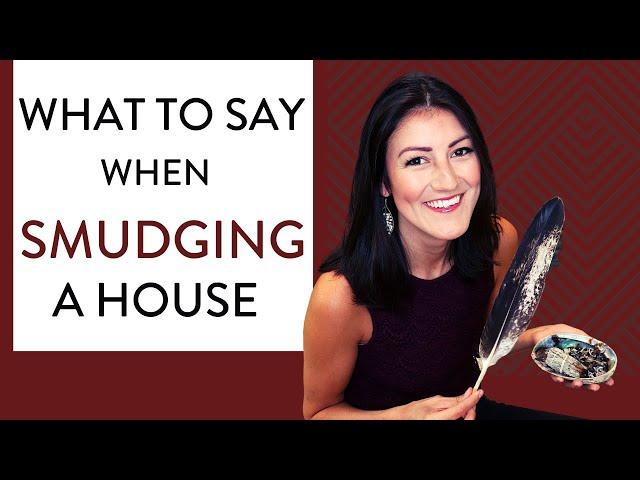 What to Say When SMUDGING a House (& How to smudge your house with sage)