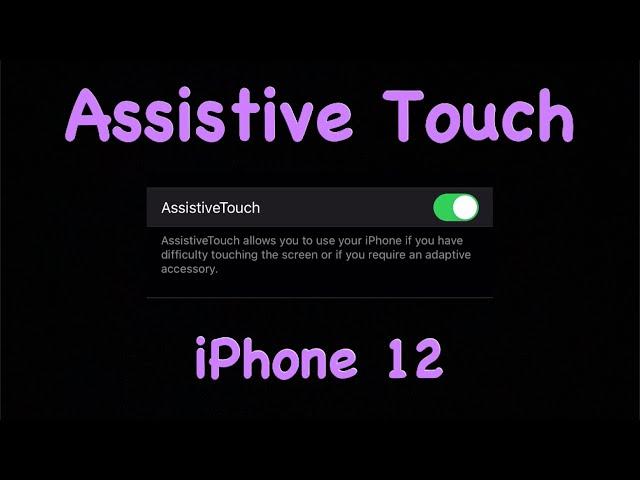 How To Enable Assistive Touch iPhone 12