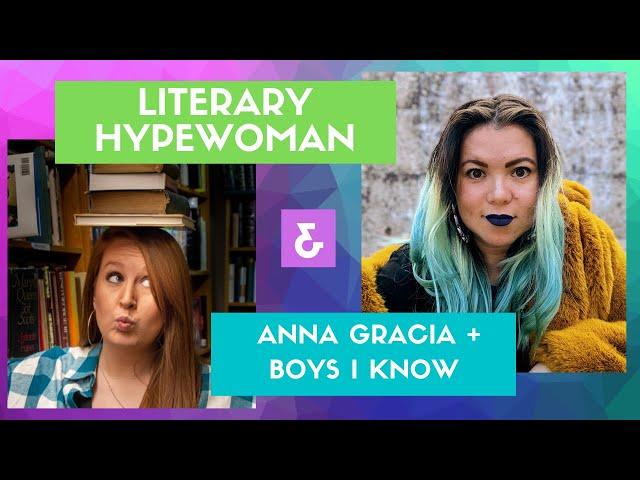 Literaryhypewoman + Anna Gracia and her #YA debut #BoysIKnow