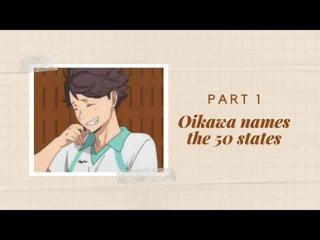 Oikawa names The 50 States | Haikyuu text | Part 1? | Inspired by @Oikawa’s Simp