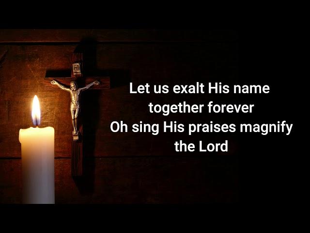 LET US EXALT HIS NAME TOGETHER