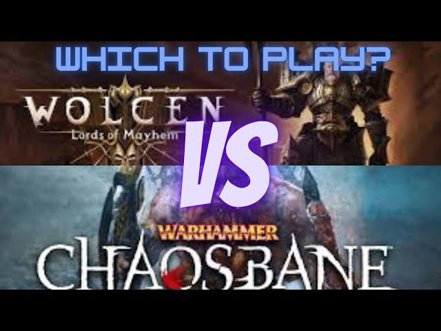 Wolcen: Lords of Mayhem vs Warhammer: Chaosbane. Which should I play?