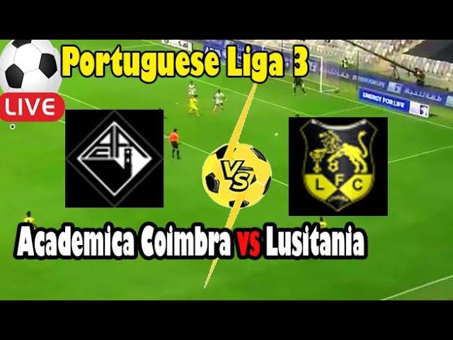 Live Football Academica Coimbra vs Lusitania ll Live Portuguese Liga 3