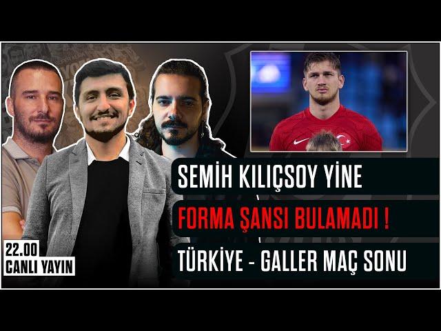 Semih Yine Forma Şansı Bulamadı! Türkiye - Galler Maç Sonu Canlı Yayın | Beşiktaş Gündemi