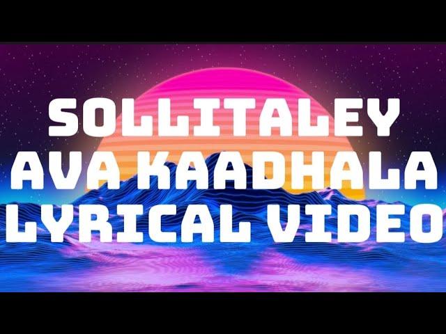 Sollitaley Ava Kaadhala lyrical video