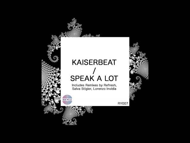 RY007 Kaiserbeat - Speak A Lot (Refresh (Italy) Remix) (Recycle Limited)