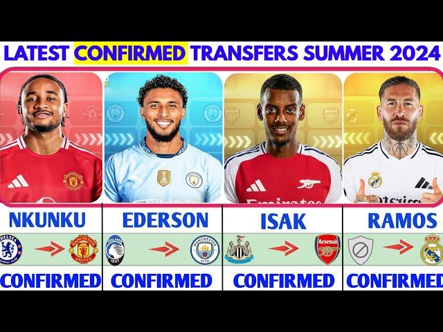 THE LATEST CONFIRMED TRANSFER NEWS AND RUMOURS TRANSFERS 2024| NKUNKU,EDERSON,ISAK, RAMOS