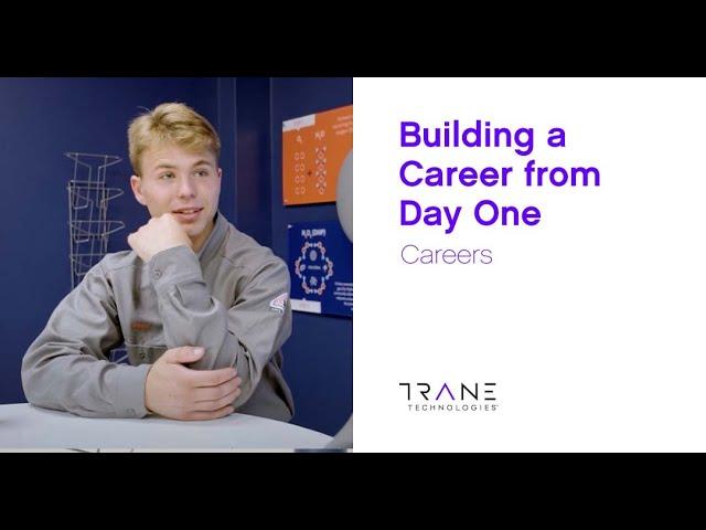 Building a Career from Day One - Trane Technologies