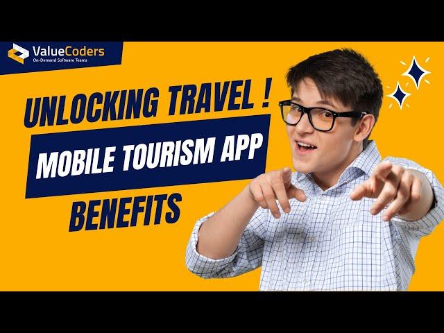 Travel And Tourism Industry App Benefits | Tourism Apps For Mobile Devices