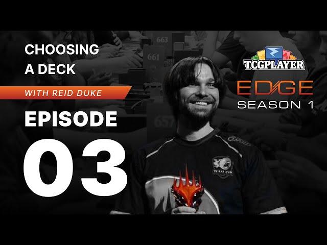 TCGplayer Edge Season 1, Episode 3: Choosing a Deck | Magic Master Class