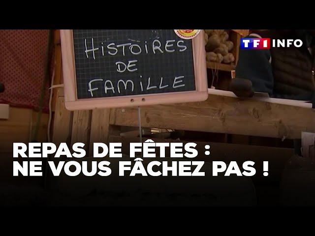 Repas de fêtes : ne vous fâchez pas !｜TF1 INFO