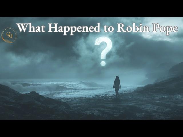 Unsolved Mystery of Robin Pope's Disappearance and Tragic Death