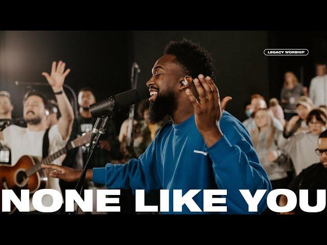 None Like You (Spontaneous) | Legacy Nashville