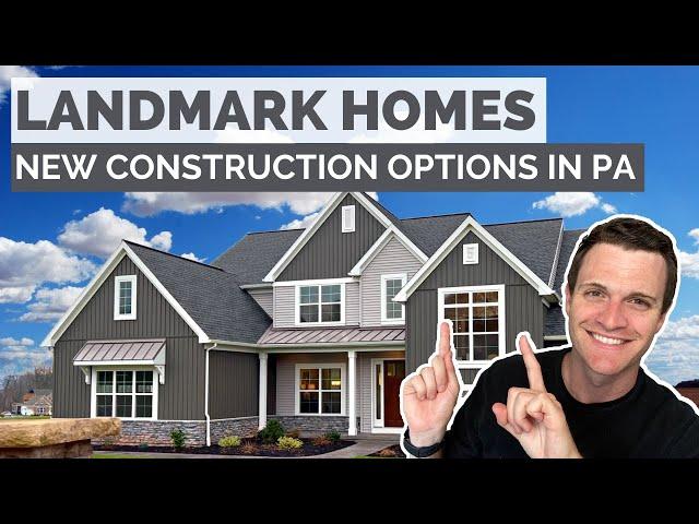 Landmark Homes | New Construction in Lancaster & Central PA