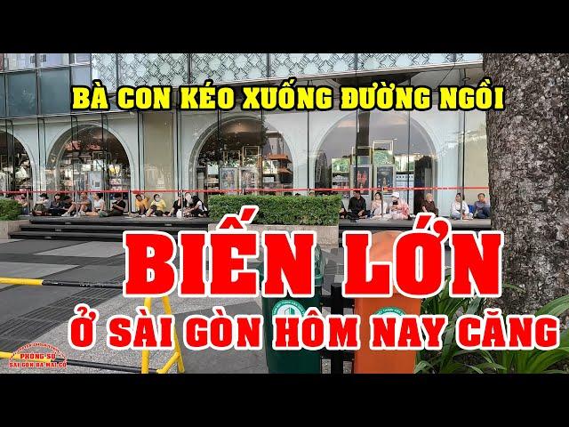 DÂN SÀI GÒN XUỐNG ĐƯỜNG NGỒI thấy GHÊ QUÁ VIỆT KIỀU ơi CHUYỆN GÌ đang XẢY RA VẬY