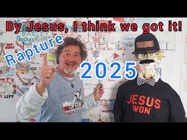 I think the RAPTURE is in April 2025!