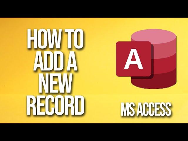 How To Add A New Record Microsoft Access Tutorial
