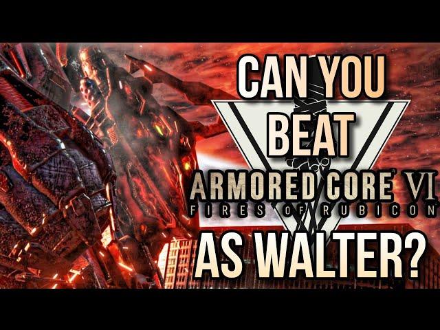 Can You Beat Armored Core VI as Walter? [F.o.R. Route] (Dualstick + Pedal Controls)