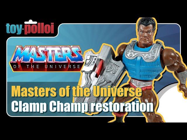 Vintage MOTU Clamp Champ restoration - Toy Polloi