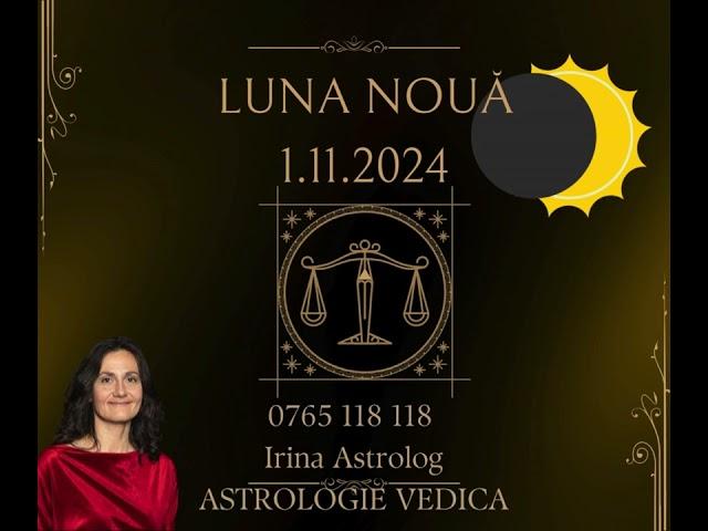 ASTROLOGIE VEDICA. Luna Noua in Balanta 31 octombrie-2 noiembrie 2024