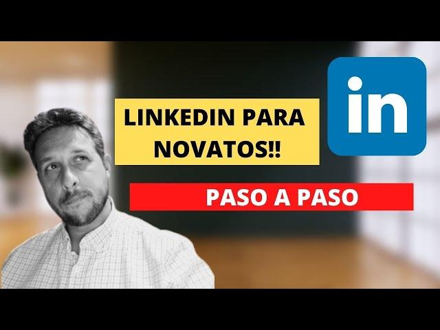 LinkedIn paso a paso. Manual para novatos.