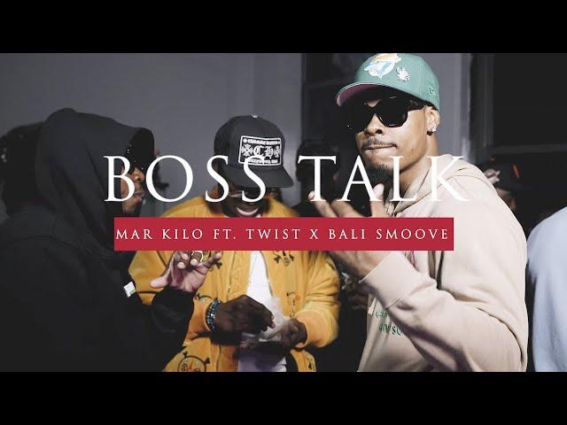 MAR KILO X TWIST ( HighImTWI$T) X BALI SMOOVE - BOSS TALK [ Shot by BNB.RAW ]