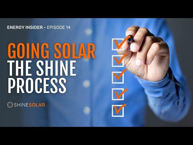 Energy Insider Episode 14- The Shine Process Part 1