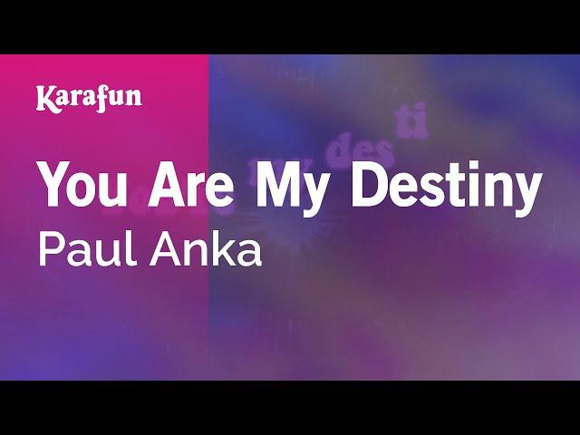 You Are My Destiny - Paul Anka | Karaoke Version | KaraFun