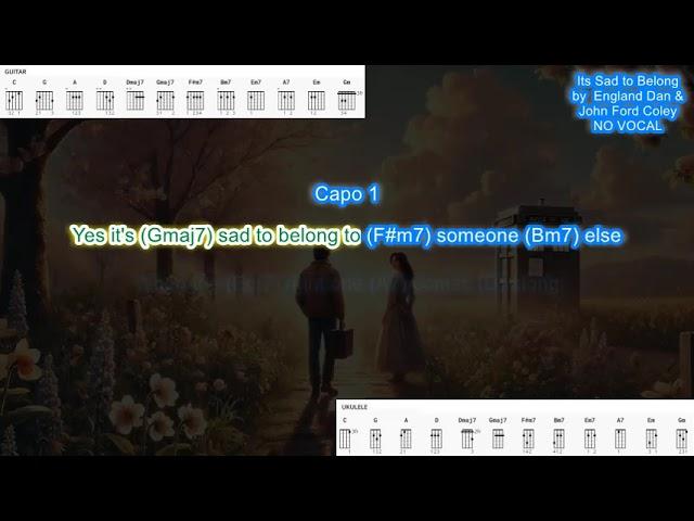 Its Sad to Belong NO VOCAL (capo 1) by England Dan & John Ford Coley play along with chords & lyrics