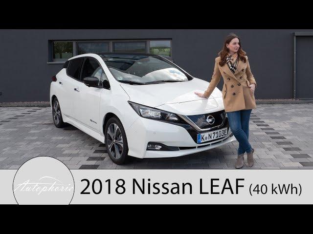  2018 Nissan LEAF Fahrbericht / 40 kWh Batterie mit 110 kW E-Motor - Autophorie