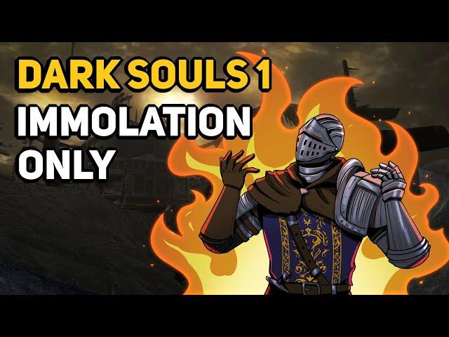 Can You Beat DARK SOULS 1 With Only Immolation?