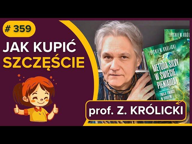 Jak KUPIĆ SZCZĘŚCIE? - Prof. Zbigniew KRÓLICKI - Metoda Silvy w świecie pieniądza - audiobook pl