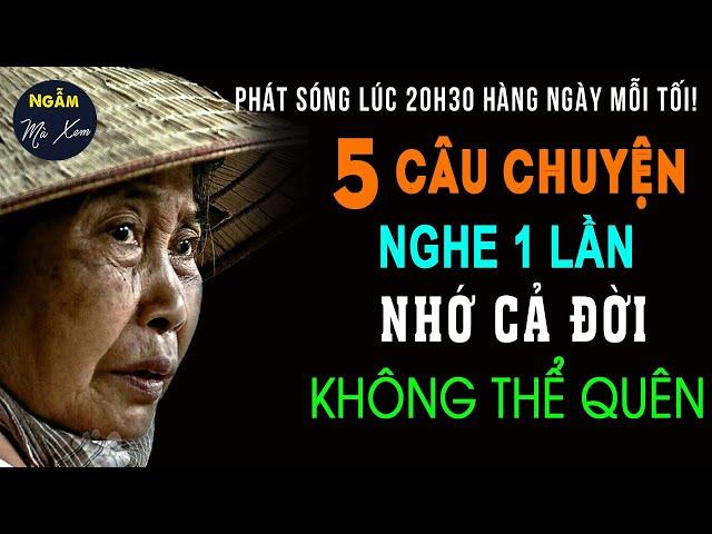 Một Đời Tần Tảo | 5 Câu Chuyện Cuộc Sống Có Thật Nghe 1 Lần Nhớ Cả Đời Không Thể Quên | Ngẫm Mà Xem