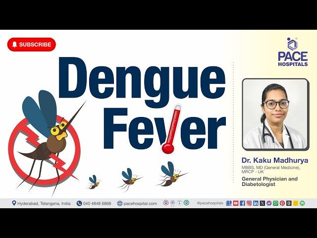 Dengue Fever - Stages, Causes, Risk Factors, Symptoms, Complications, Diagnosis & Treatments