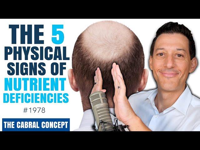 The 5 Physical Signs of Nutrient Deficiencies | Cabral Concept 1978