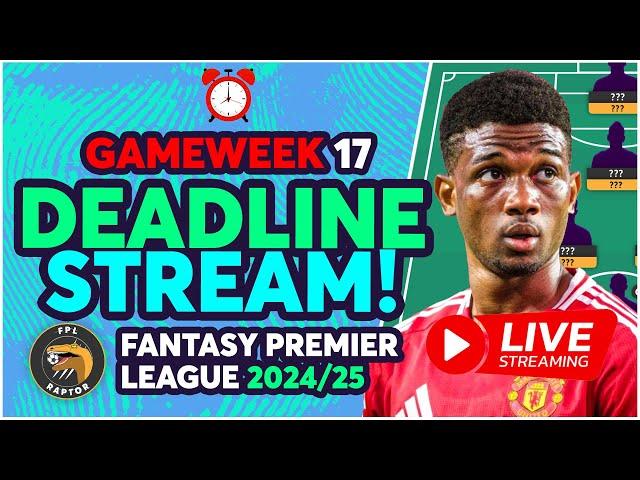 FPL DEADLINE STREAM GAMEWEEK 17  | AMAD TIME? | Fantasy Premier League 2024/25