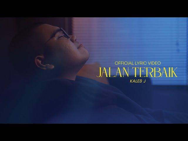 Kaleb J - Jalan Terbaik (Official Lyric Video)