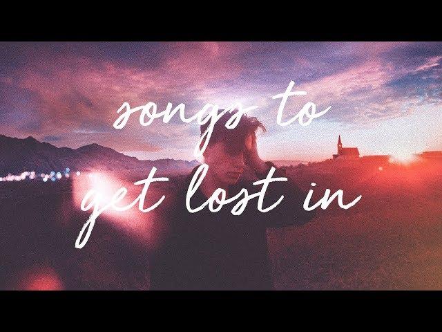 songs to get lost in / best of 2019 mix