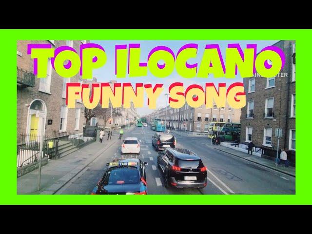 TOP ILOCANO FUNNY SONG / BEST IRELAND ROADVIEWS