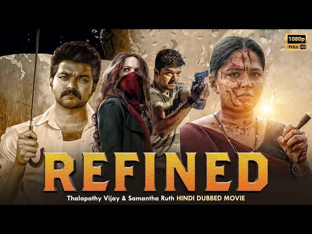 Refined - Thalapathy Vijay Superhit New Movie | South Indian New Hindi Dubbed Full Action Movie 2025