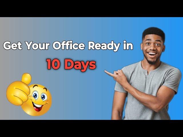 Get Your Office Ready in 10 Days