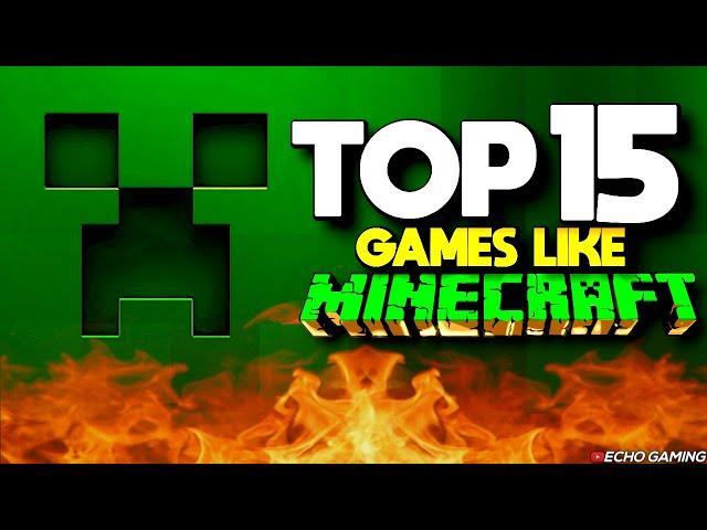 Top 15 Games Like Minecraft