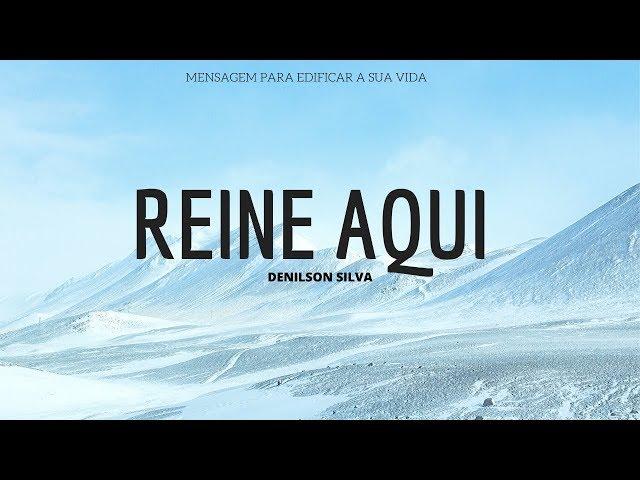 Reine Aqui | Denilson Silva Oficial