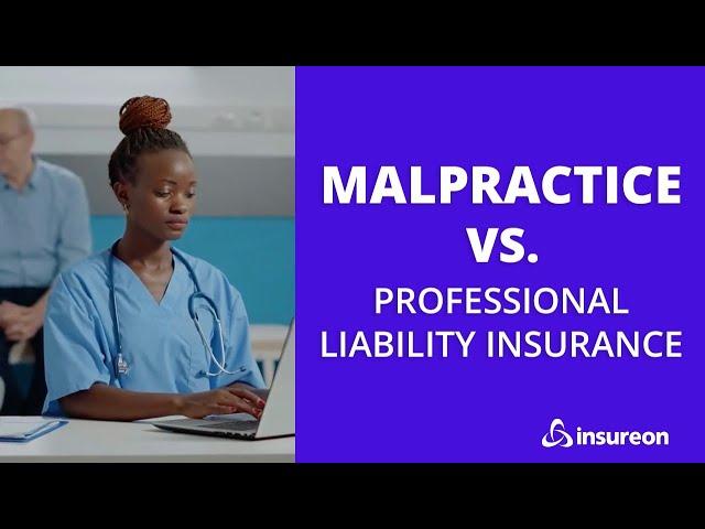 Malpractice vs. Professional liability insurance: What’s the difference?