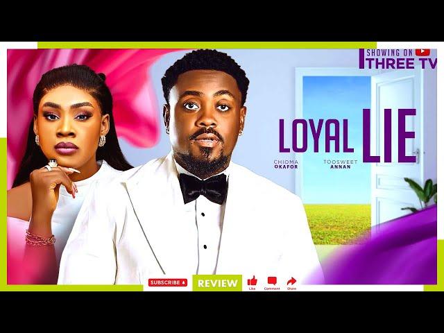 LOYAL LIE (REVIEW LATEST TRENDING NIGERIAN NOLLYWOOD MOVIE 2025)TOOSWEET ANAAN  & CHIOMA OKAFOR