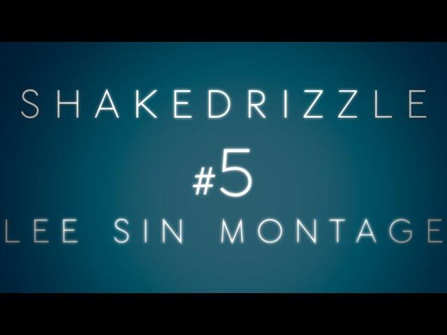 ShakeDrizzle High Elo Lee Sin Montage #5