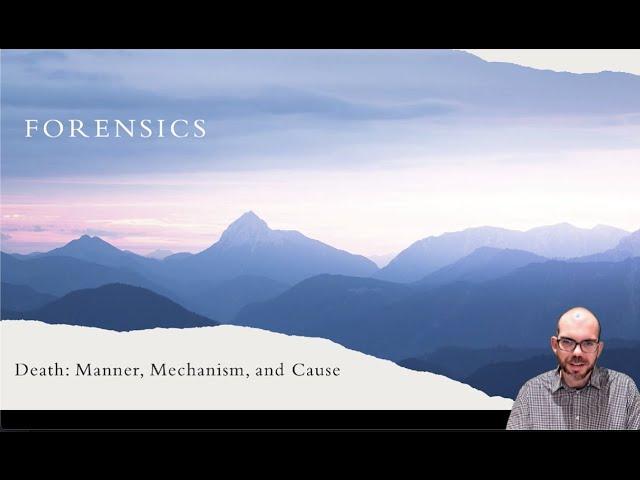 Death: Manner, Mechanism, and Cause (Chapter 12) - Forensic Science