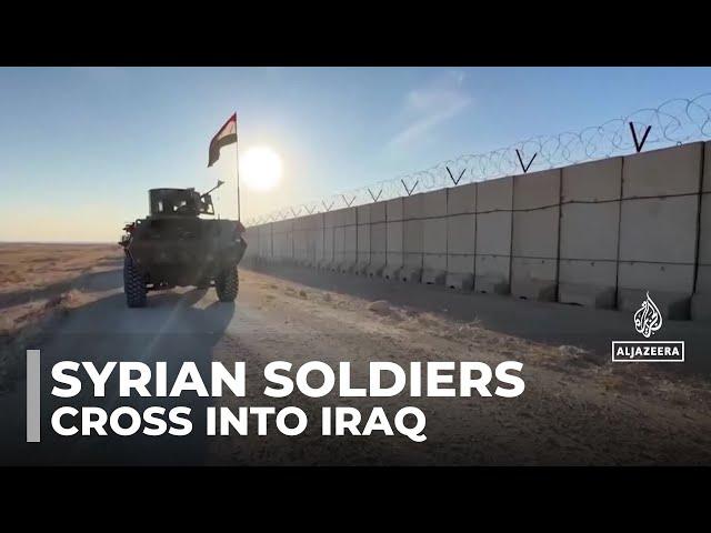 Syrian soldiers cross into Iraq: Troops being hosted by the Iraqi military