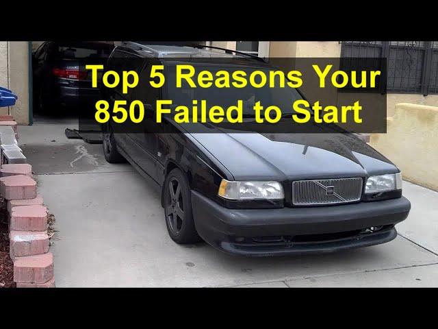 The top 5 reasons why your Volvo 850 will not to start. Usually cranking but not running. - VOTD